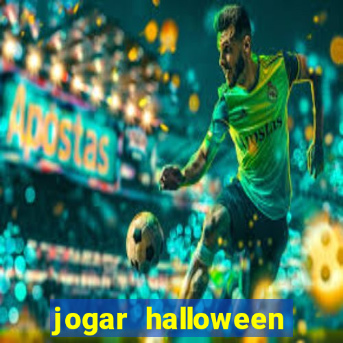 jogar halloween valendo dinheiro